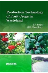 PRODUCTION TECHNOLOGY OF FRUIT CROPS ON WASTELAND