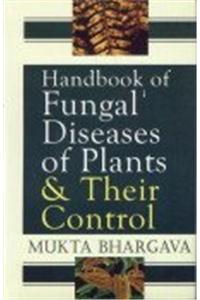 Handbook of Fungal Diseases of Plants and their Control