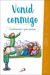 Venid conmigo: Confirmacion I para jovenes