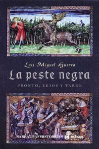 La Peste Negra: Pronto, Lejos y Tarde