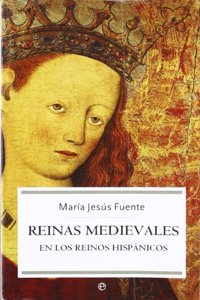 Reinas Medievales En Los Reinos Hispanicos (Spanish Edition)