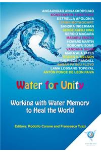 Water for Unity: Working with Water Memory to Heal the World