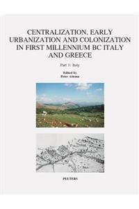 Centralization, Early Urbanization and Colonization in First Millennium BC Greece and Italy. Part 1