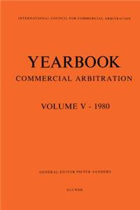 Yearbook Commercial Arbitration Volume V - 1980