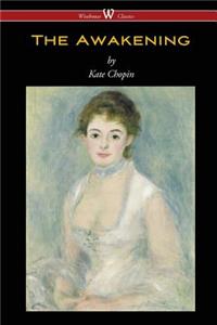 Awakening (Wisehouse Classics - Original Authoritative Edition 1899)