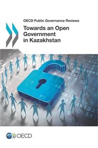 OECD Public Governance Reviews Towards an Open Government in Kazakhstan