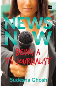 News Now:Being a TV Journalist