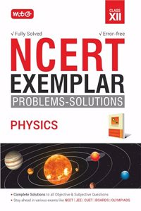 MTG NCERT Exemplar Problem Solutions Physics Class 12 - Complete Solution to all Objective and Subjective Questions