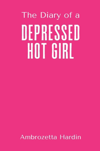 Diary of a Depressed Hot Girl