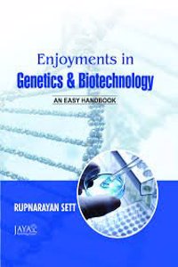 Enjoyments In Genetics & Biotechnology An Easy Handbook