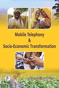 MOBILE TELEPHONY & SOCIO-ECONOMIC TRANSFORMATION