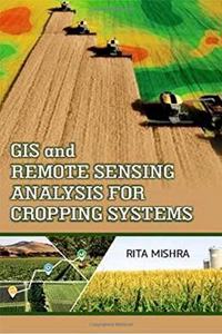 GIS and Remote Sensing Analysis for Cropping Systems