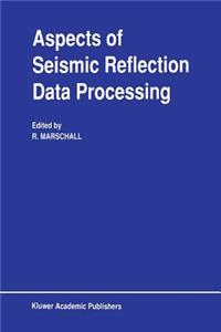 Aspects of Seismic Reflection Data Processing