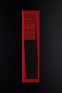 The Complete Lexicon of Crisis Related Suicides: Vol.1: 2008-2010 (The Complete Lexicon of Crisis Related Suicides: 2008-2010)