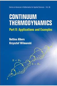 Continuum Thermodynamics - Part II: Applications and Examples