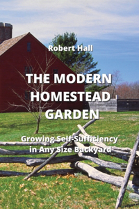Modern Homestead Garden