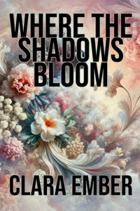 Where the Shadows Bloom