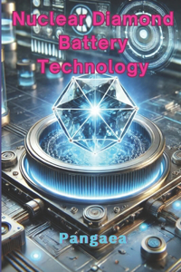 Nuclear Diamond Battery Technology