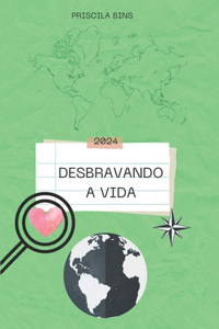 Desbravando a Vida