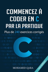 Commencez à programmer en C par la pratique