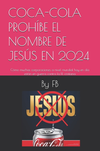 Coca-Cola Prohíbe El Nombre de Jesús En 2024