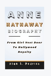 Anne Hathaway Biography