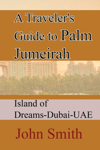 A Traveler's Guide to Palm Jumeirah
