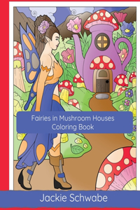 Fairies in Mushroom Houses Coloring Book