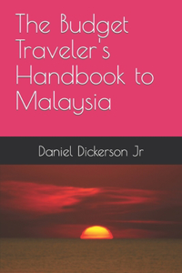 Budget Traveler's Handbook to Malaysia