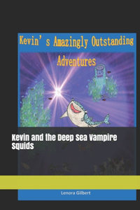 Kevin and the Deep Sea Vampire Squids