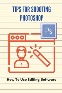 Tips For Shooting Photoshop