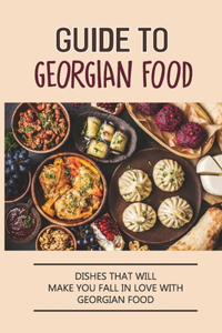 Guide To Georgian Food