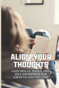 Align Your Thoughts