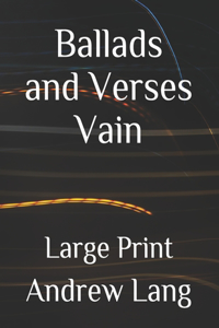 Ballads and Verses Vain