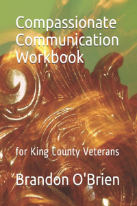 Compassionate Communication Workbook