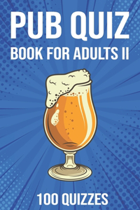 Pub Quiz Book for Adults II