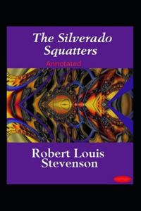 The Silverado Squatters-Classic Edition(Annotated)