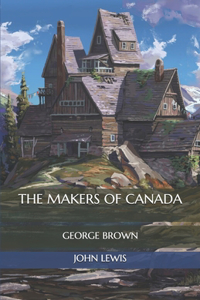 The Makers of Canada