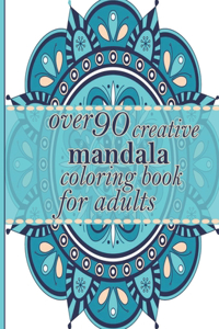 over 90 creative mandala coloring book for adults