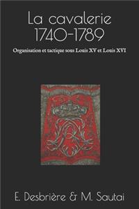La cavalerie 1740-1789