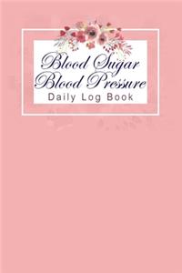 Blood Sugar Blood Pressure Daily Log Book
