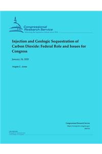 Injection and Geologic Sequestration of Carbon Dioxide