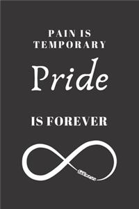 Pain Is Temporary Pride Is Forever