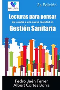 Lecturas para pensar: de la nube a una nueva realidad en gestión sanitaria: 2a Edición