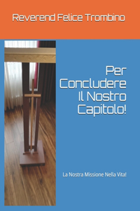 Per Concludere Il Nostro Capitolo!