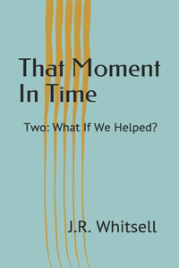 That Moment In Time