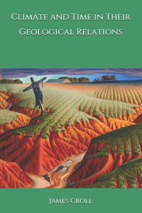 Climate and Time in Their Geological Relations