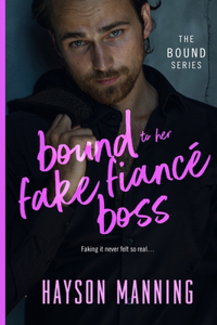 Bound to her Fake Fiancé Boss