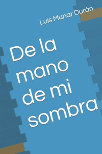 De la mano de mi sombra