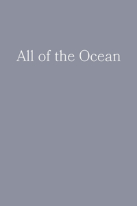 All of the Ocean